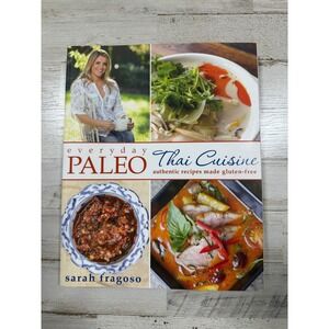 Everyday Paleo Thai Cuisine Sarah Fragoso Gluten Free Cookbook Authentic Recipes